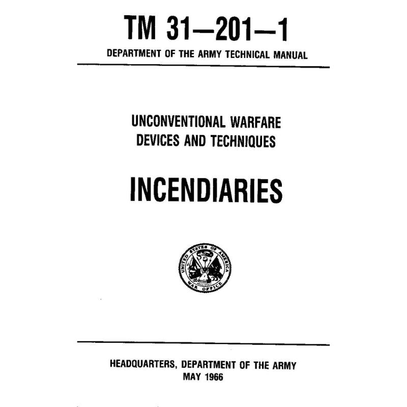 Unconventional Warfare Devices & Techniques Incendiaries Tm 31-201-1 